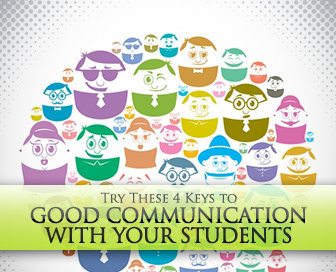 4 Keys to Good Communication with Your Students