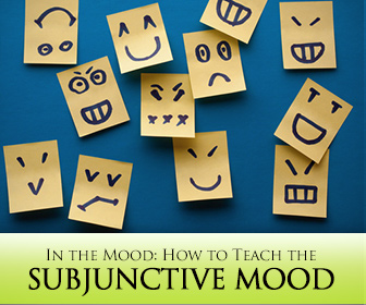 In the Mood: How to Teach the Subjunctive