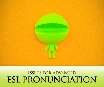 Almost There, Continued Refinement: Issues for Advanced ESL Pronunciation