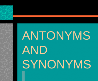 Synonyms and Antonyms