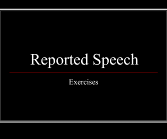 Reported Speech - Exercises