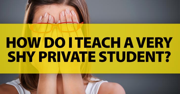 ESL Teachers Ask: How Do I Teach a Very Shy Private Student?