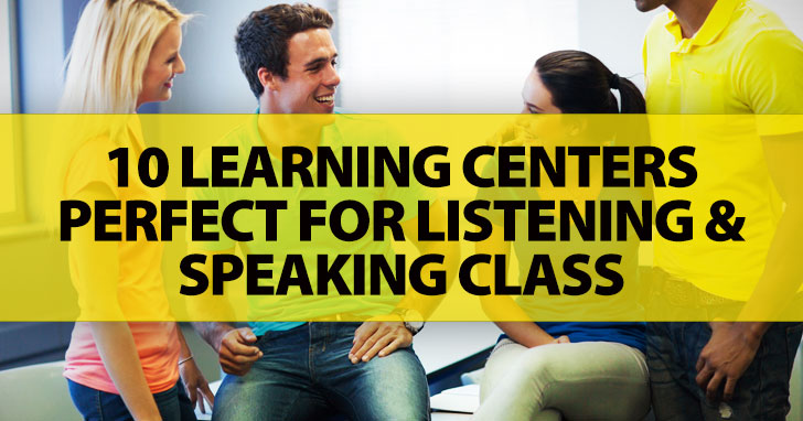 10 Learning Centers Perfect for Listening and Speaking Class