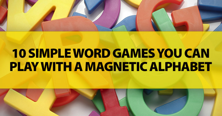 10 Simple Word Games You Can Play with a Magnetic Alphabet