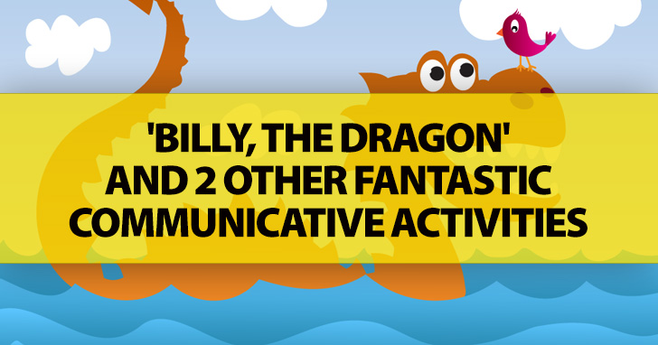 'Billy, the Dragon' and 2 Other Fantastic Communicative Activities