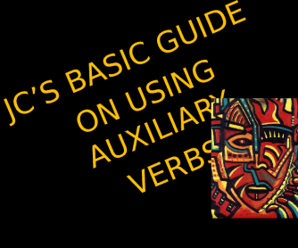 JC'S Basic Guide for Auxiliary Verbs