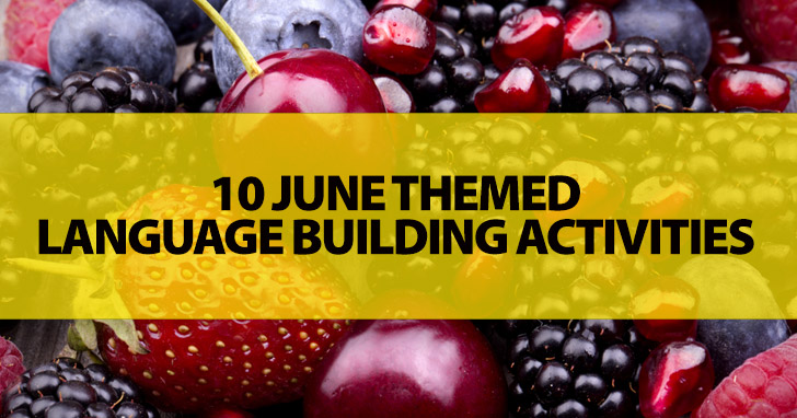 12 June Themed Language Building Activities