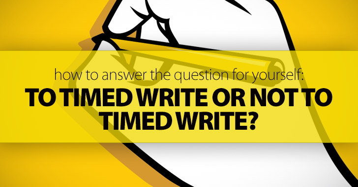 To Timed Write or Not to Timed Write: How to Answer the Question for Yourself
