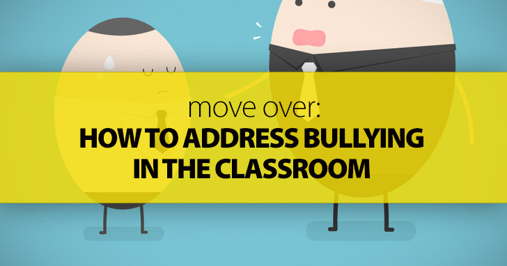 Move Over: How To Address Bullying in the Classroom