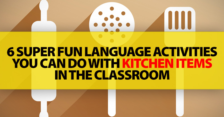6 Super Fun Language Activities You Can Do with Kitchen Items in the Classroom