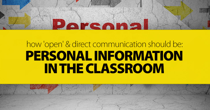 Personal Information In The Classroom: How 'Open' And Direct Communication Should Be