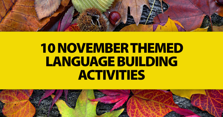 10 November Themed Language Building Activities