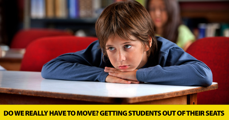 Do We Really Have to Move? Getting Students out of Their Seats