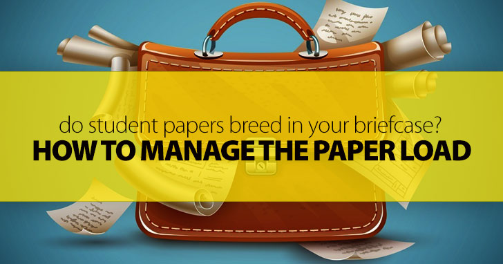 Do Student Papers Breed in Your Briefcase? 4 Methods of Managing the Paper Load