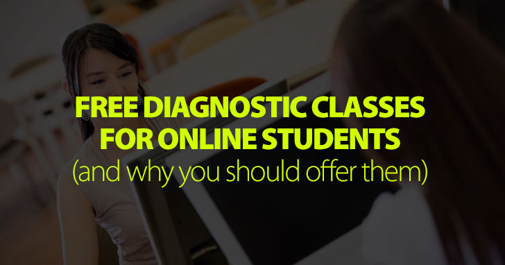 Free Diagnostic Classes for Online Students (And Why You Should Offer Them)