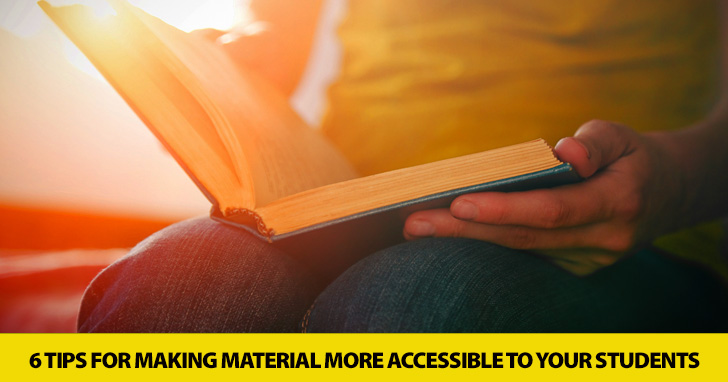 Are Your Students Ready to Read? 6 Tips for Making Material More Accessible to Your Students