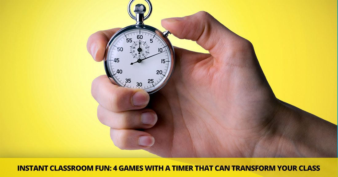 Instant Classroom Fun: 4 Games with a Timer that Can Transform Your Class from Good to Great (in No Time)