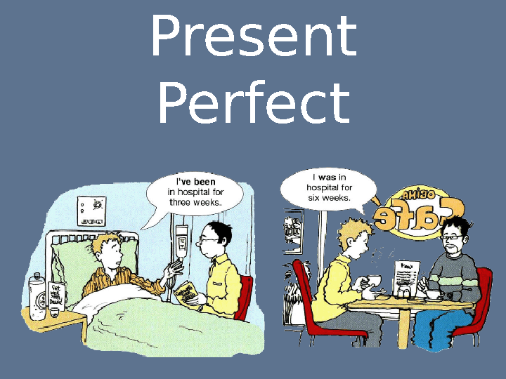 Present Perfect