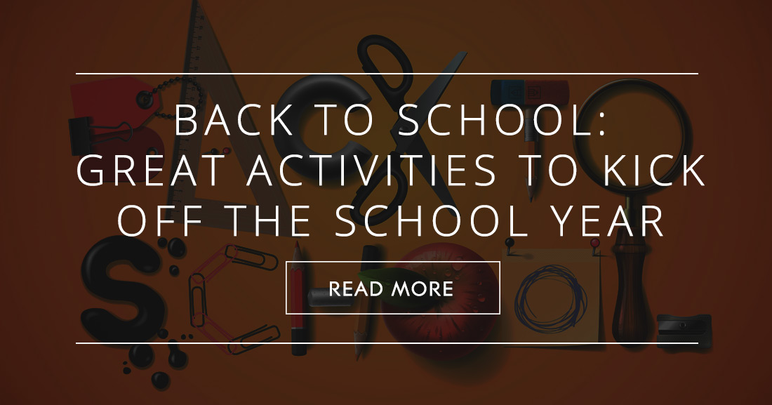 Back To School: Great Ideas for Activities to Kick off the School Year