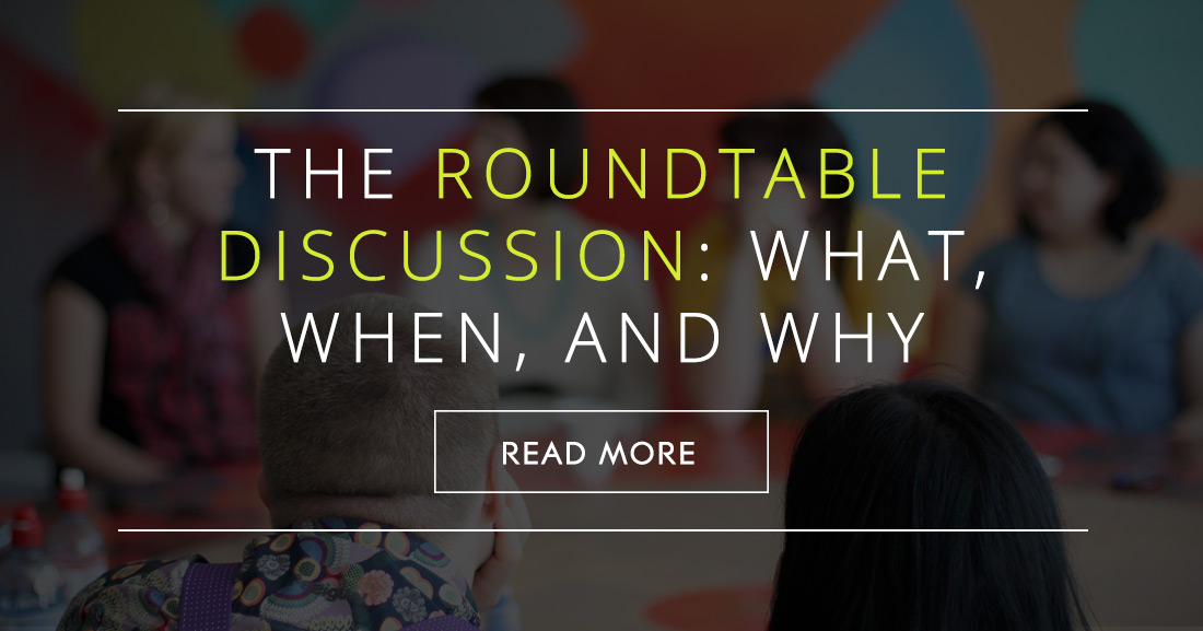 the-roundtable-discussion-what-when-and-why