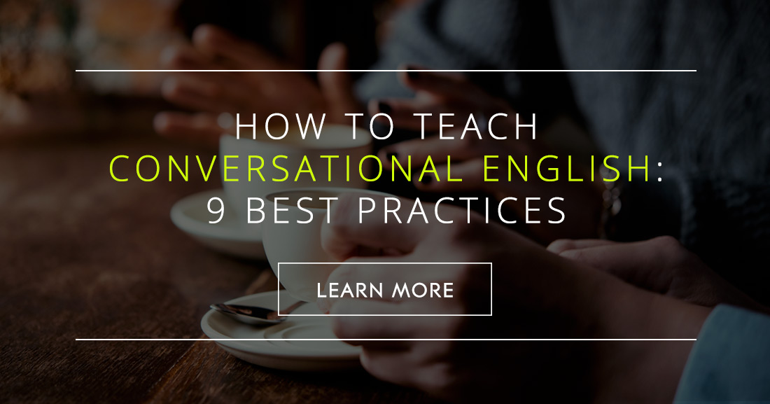 How To Teach Conversational English 9 Best Practices