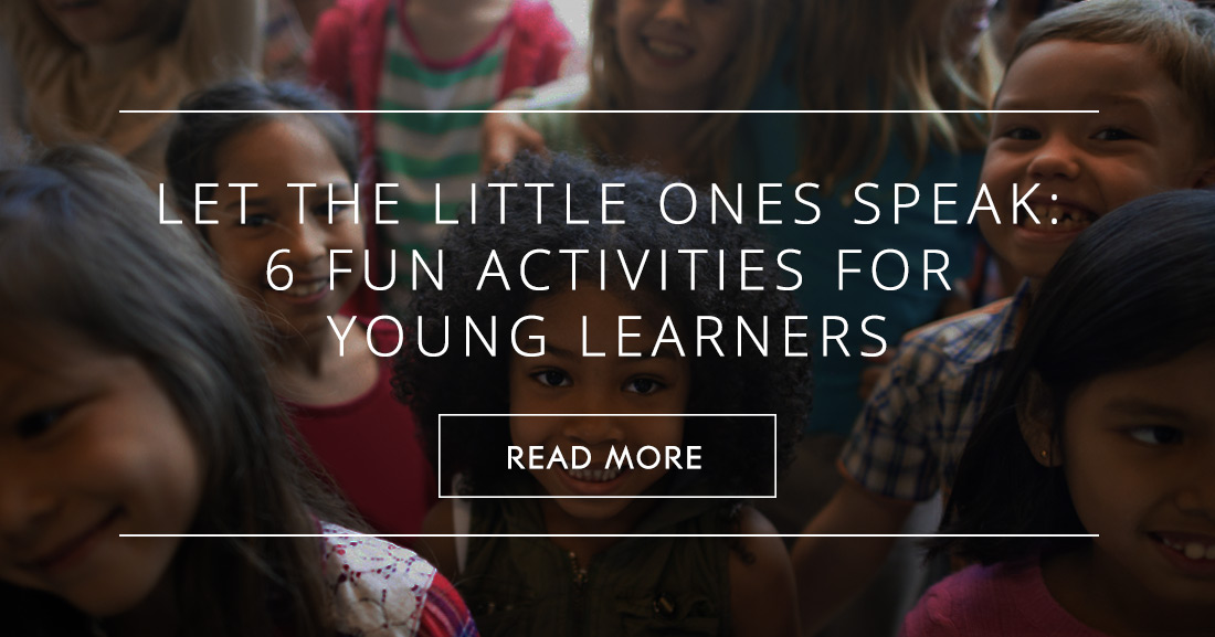 Let the Little Ones Speak: 6 Fun Activities for Coaxing Young Learners out of Their Shells