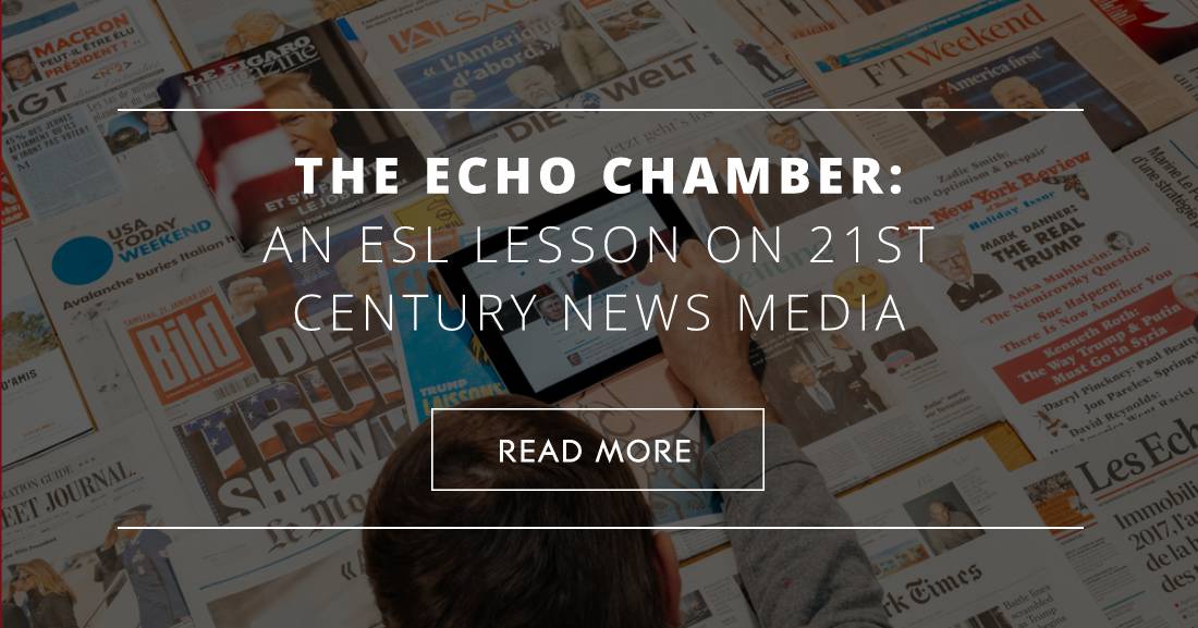 The Echo Chamber: An ESL Lesson on 21st Century News Media