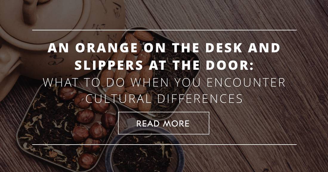 An Orange on the Desk and Slippers at the Door: What to Do When You Encounter Cultural Differences