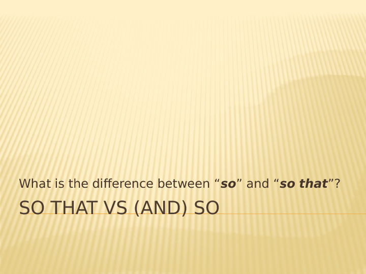 Difference Between So And So That