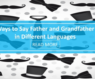 Ways to Say Father and Grandfather in Different Languages