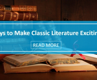 Ways to Make Classic Literature Exciting