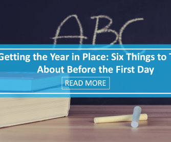 Getting the Year in Place: Six Things to Think about Before the First Day