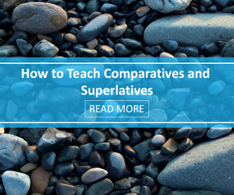 How to Teach Comparatives and Superlatives