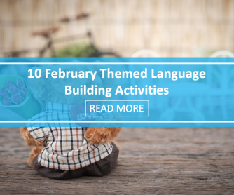 10 February Themed Language Building Activities