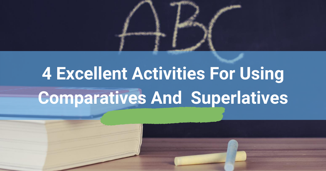 4 Excellent Activities For Using Comparatives And Superlatives The Best And The Brightest