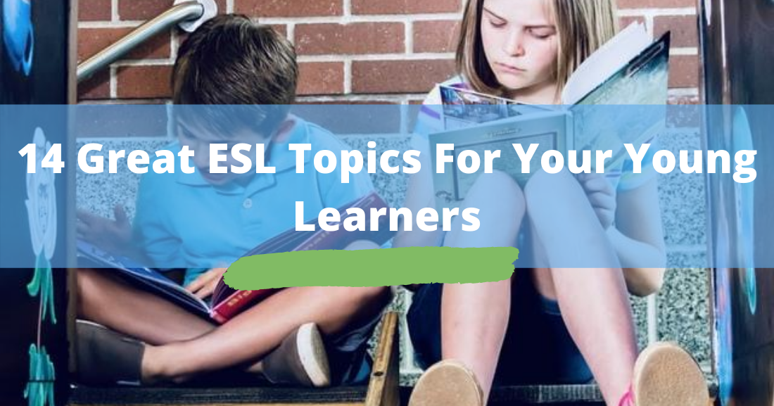 14 great ESL topics for young learners