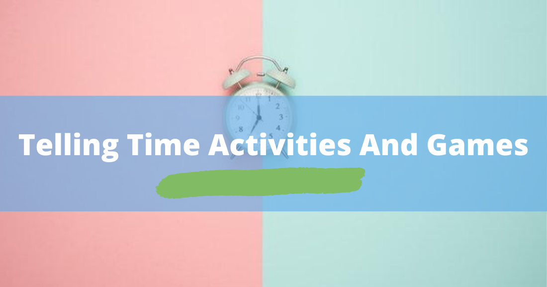 How To Teach Time: Telling Time Activities And Games