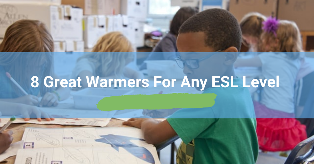 8 Great Warmers for Any ESL Level