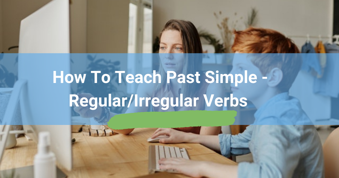 Strategies To Teach Regular And Irregular Verbs