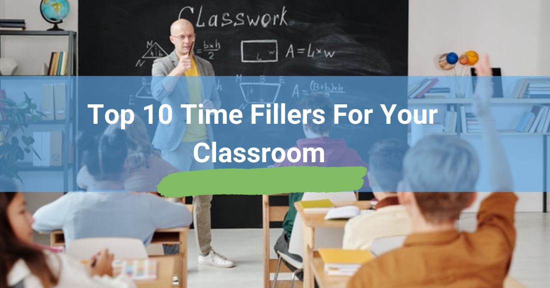 Top 12 Time Fillers For Your Classroom