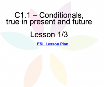 How To Teach Conditionals - True In The Present And Future - ESL Lesson Plan