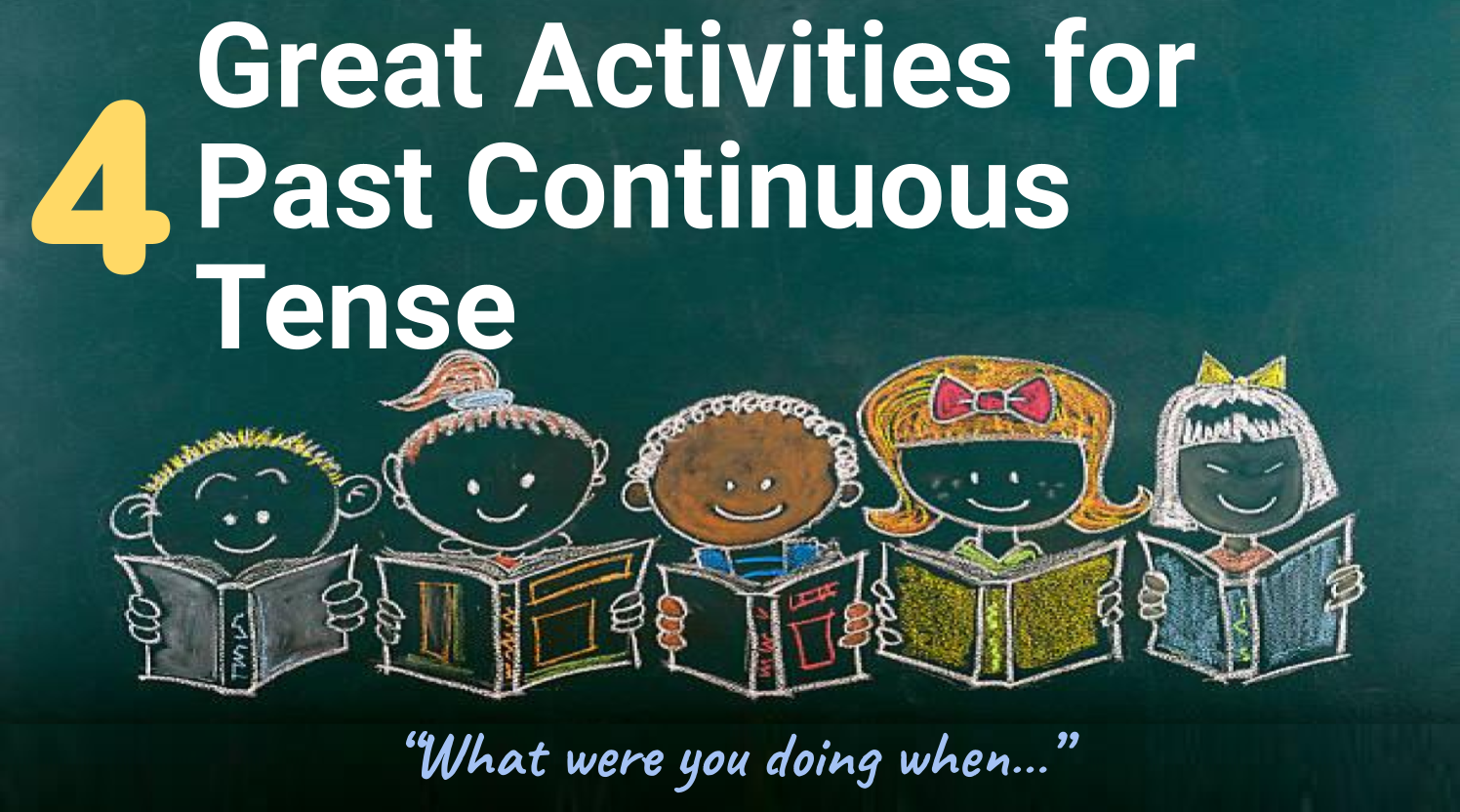 4 Great Activities for Past Continuous Tense