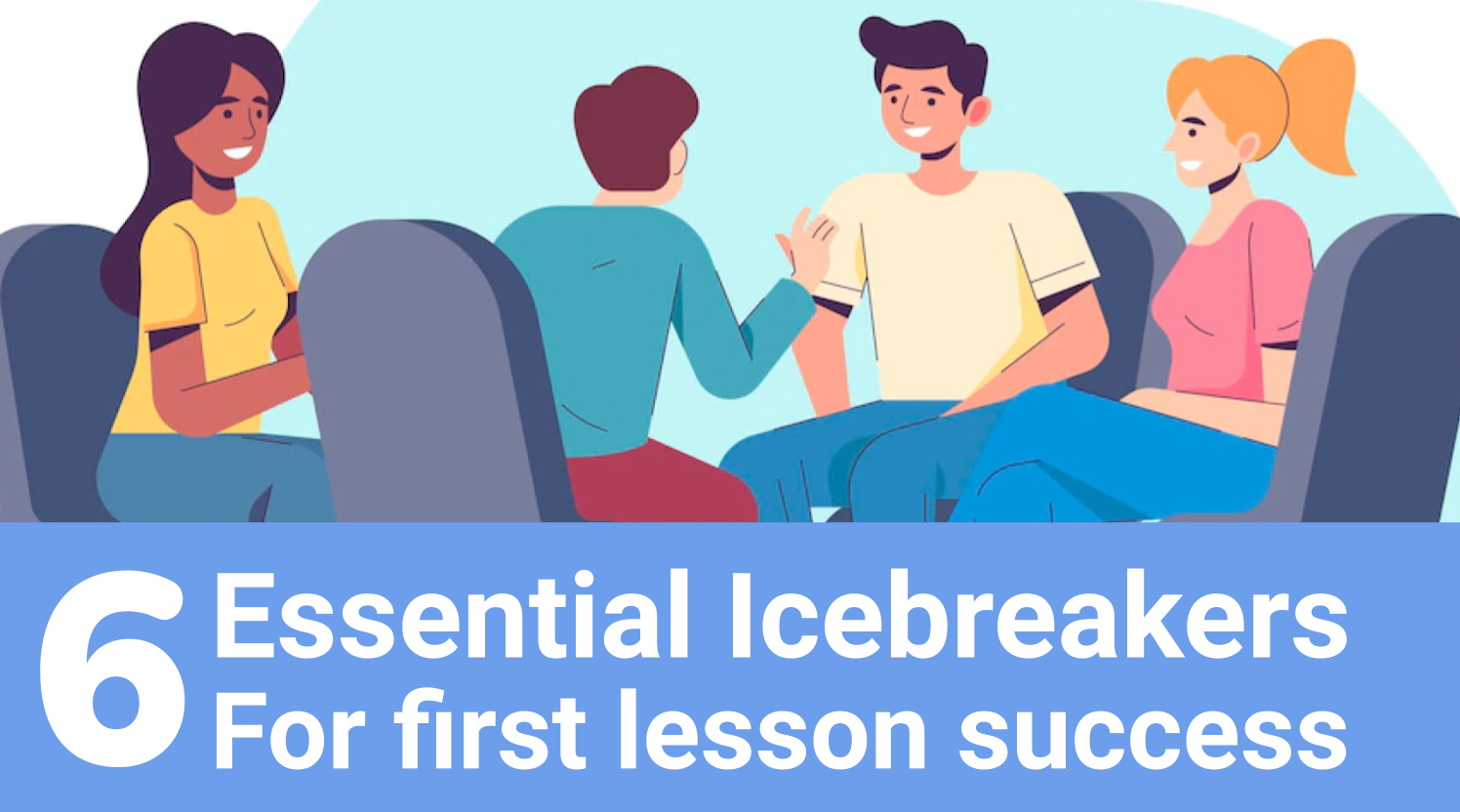 Your First Lesson: 5 Essential Ice-Breakers That Guarantee Success