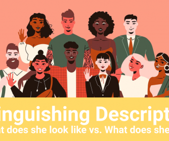 What Does She Look Like vs. What is She Like? Distinguishing Between Descriptions